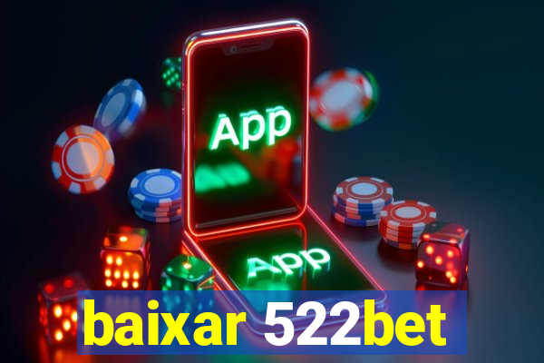 baixar 522bet